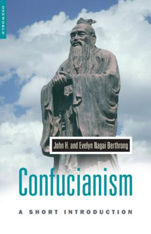 

Confucianism: A Short Introduction, Paperback Book, By: John Berthrong