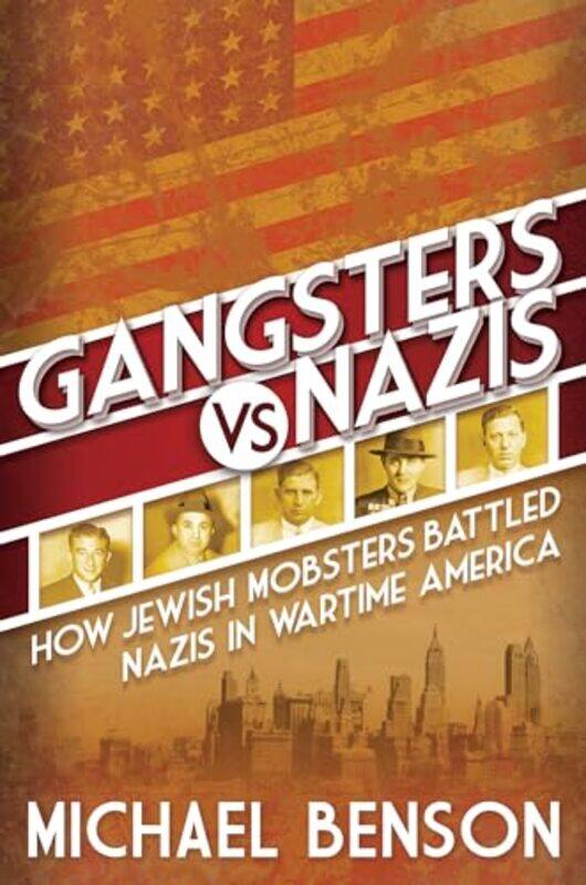 

Gangsters Vs Nazis by Michael Benson-Hardcover