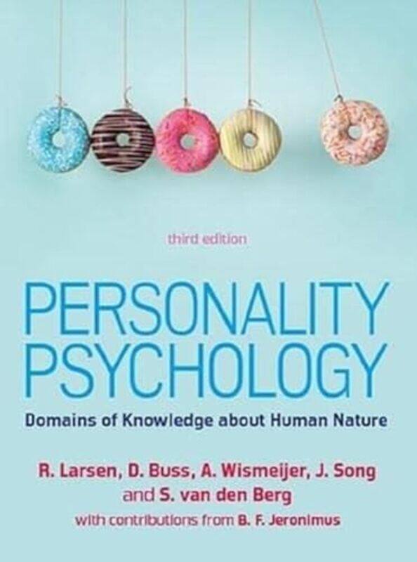 

Personality Psychology Domains of Knowledge about Human Nature 3e by Randy LarsenDavid BussAndreas WismeijerJohn SongStephanie van den Berg-Paperback