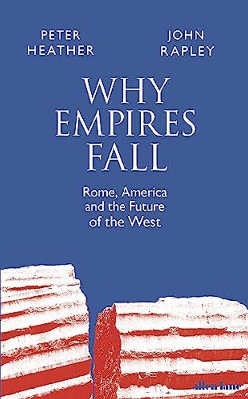 

Why Empires Fall by John RapleyPeter Heather-Hardcover