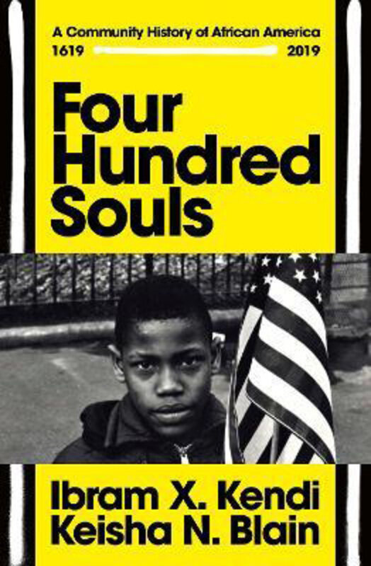 

Four Hundred Souls: A Community History of African America 1619-2019, Hardcover Book, By: Ibram X. Kendi