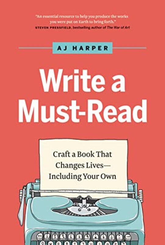 

Write A Mustread Craft A Book That Changes Livesincluding Your Own By Harper, Aj -Hardcover