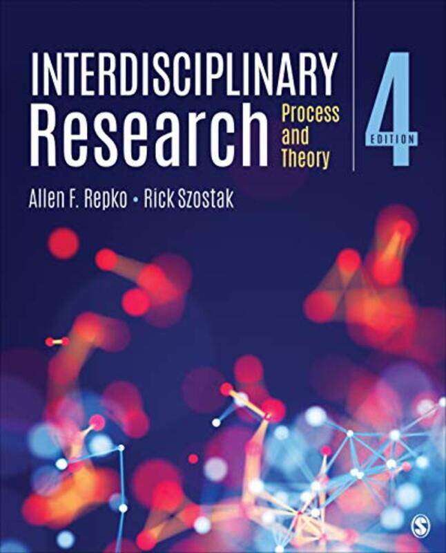 

Interdisciplinary Research by Allen F University of Texas at Arlington Retired RepkoRick University of Alberta, Canada Szostak-Paperback