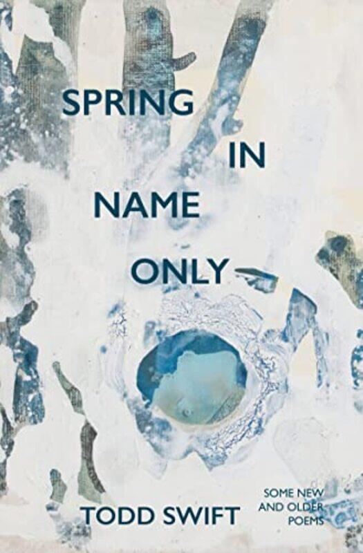 

Spring In Name Only by Todd Swift-Paperback