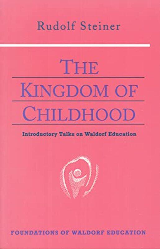 

The Kingdom of Childhood by Rudolf SteinerHelen Fox-Paperback