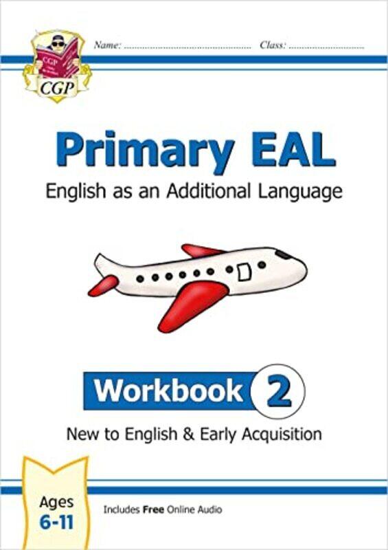

New Primary EAL: English for Ages 6-11 - Workbook 2 (New to English & Early Acquisition) , Paperback by CGP Books - CGP Books