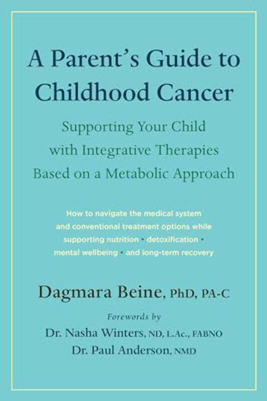 

A Parent’s Guide to Childhood Cancer by Dagmara Beine-Paperback