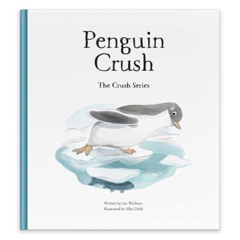 

Penguin Crush by Ian WorboysSilke Diehl-Hardcover