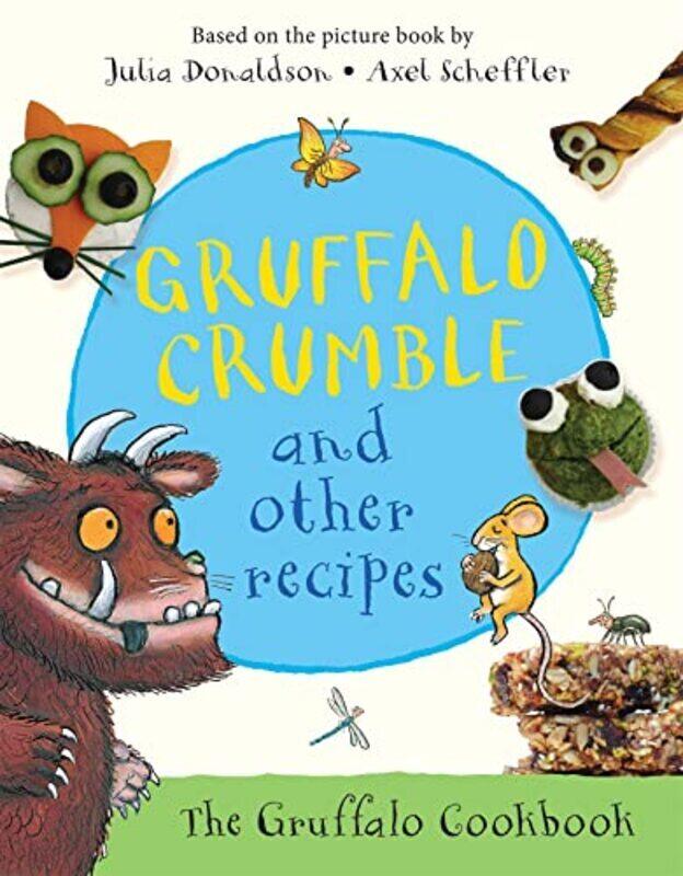 

Gruffalo Crumble and Other Recipes: The Gruffalo Cookbook,Paperback,By:Donaldson, Julia - Scheffler, Axel