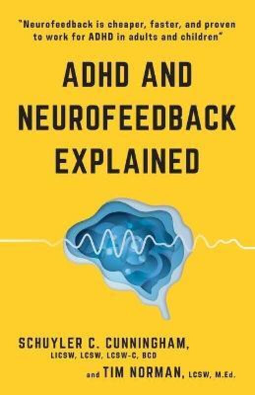 ADHD and Neurofeedback Explained,Paperback,ByNorman, Tim - Cunningham, Schuyler C
