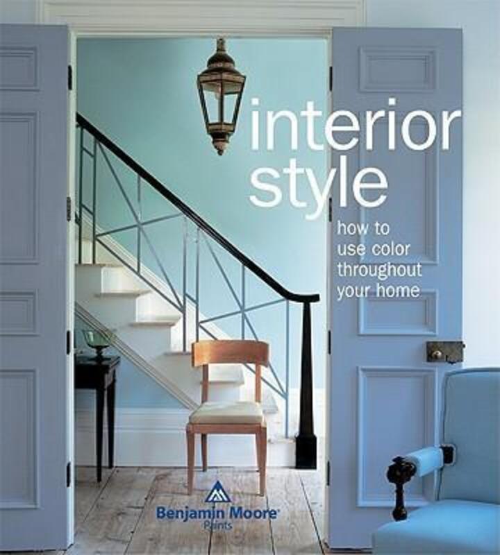Interior Style.paperback,By :Benjamin Moore
