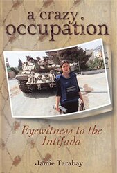 Crazy Occupation, A: Eyewitness to the Intifada, Paperback, By: Jamie Tarabay