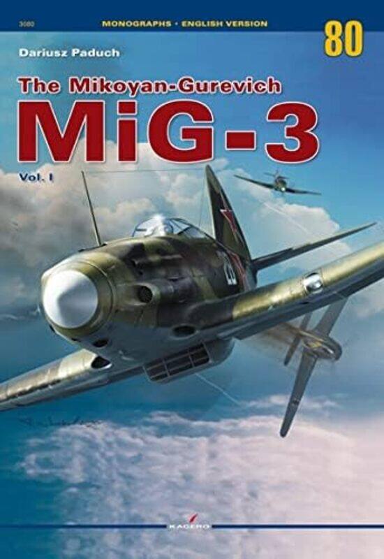 

The Mikoyangurevich Mig3 Vol I by Dariusz Paduch-Paperback