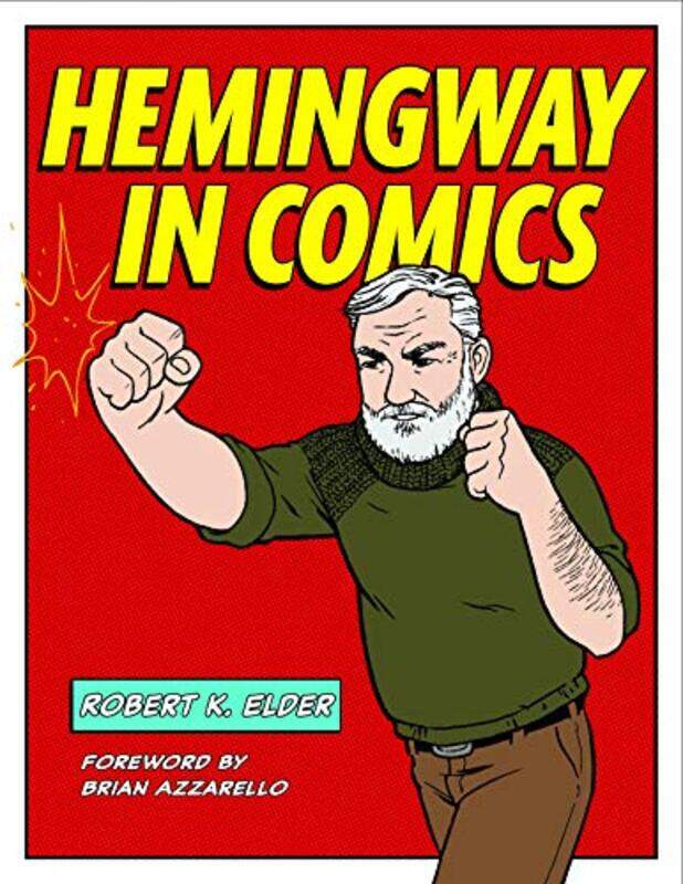 

Hemingway in Comics by Robert K Elder-Paperback