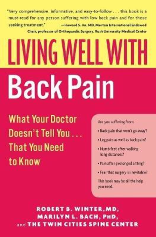 Living Well with Back Pain: What Your Doctor Doesn't Tell You...That You Need to Know.paperback,By :Winter, Robert B - Bach, PH D Marilyn L