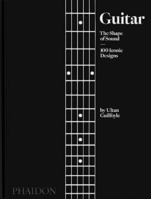 

Guitar: The Shape Of Sound,Hardcover,by:Ultan Guilfoyle