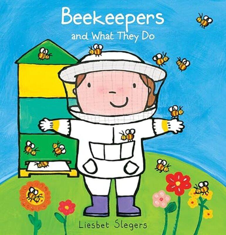 

Beekeepers and What They Do by Liesbet SlegersLiesbet Slegers-Hardcover