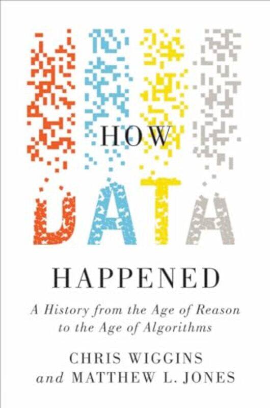 

How Data Happened by Chris Columbia University WigginsMatthew L Columbia University Jones-Hardcover
