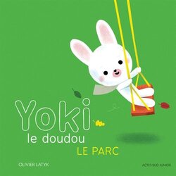 Yoki le doudou : Le parc,Paperback,By:Olivier Latyk