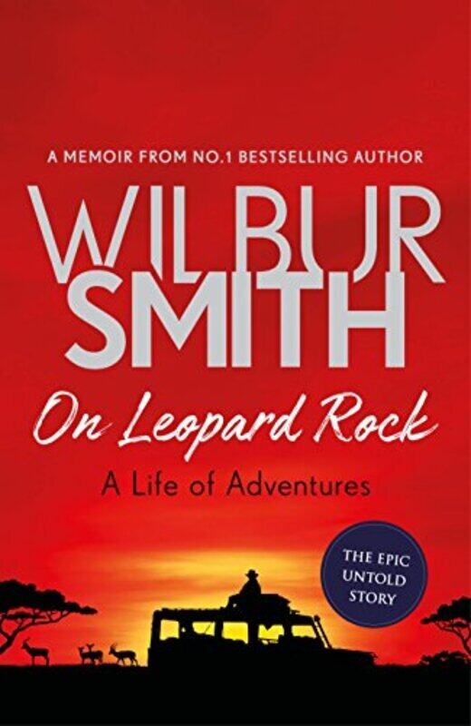 

On Leopard Rock: A Life of Adventures, Hardcover Book, By: Wilbur Smith