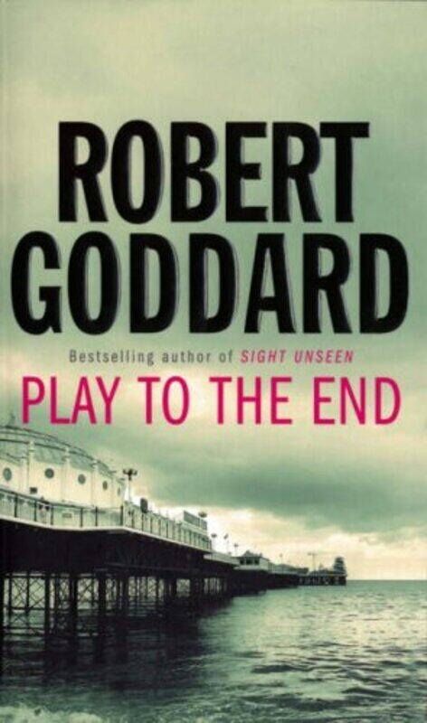 

Play to the End, Paperback Book, By: Robert Goddard