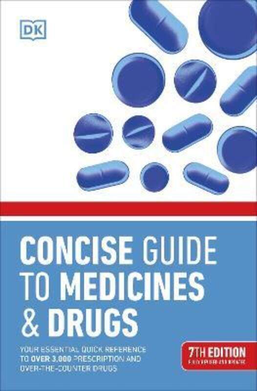 

Concise Guide to Medicine & Drugs: Your Essential Quick Reference to Over 3,000 Prescription and Ove.paperback,By :DK