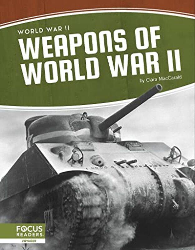 

World War II Weapons of World War II by Clara MacCarald-Hardcover