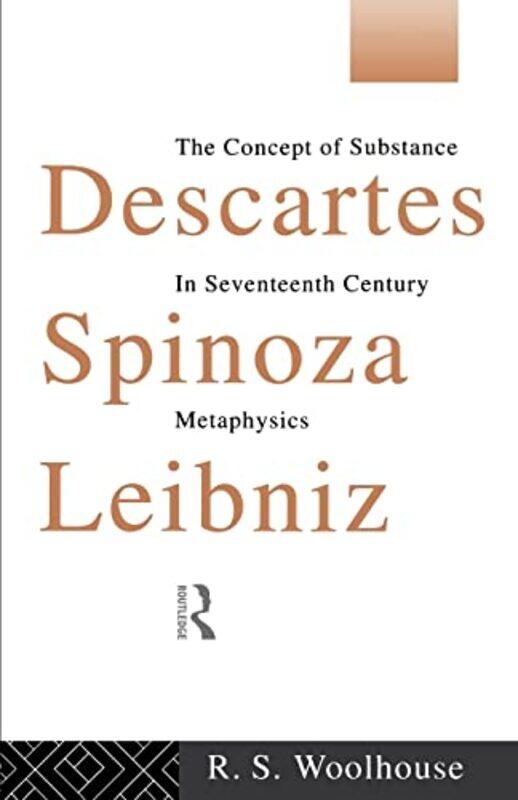 

Descartes Spinoza Leibniz by Roger Woolhouse-Paperback