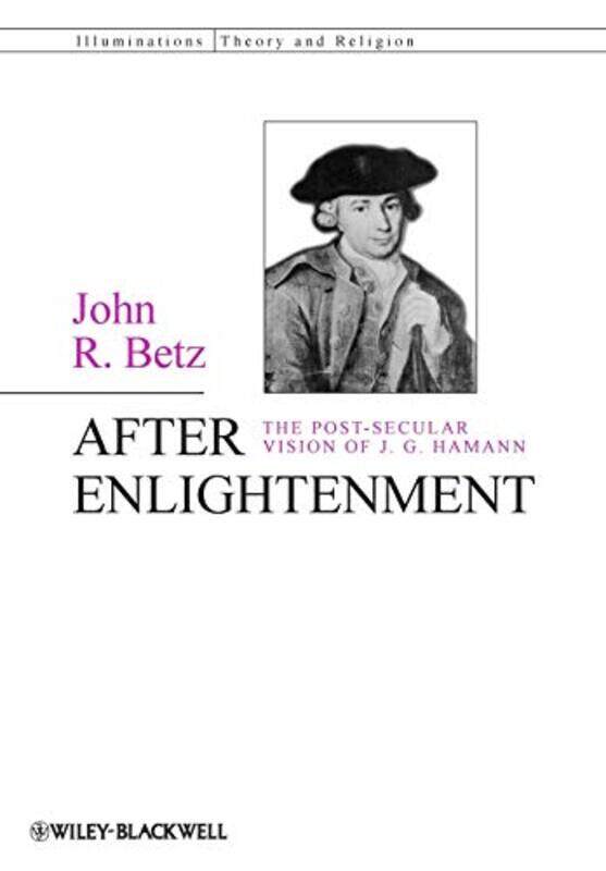 

After Enlightenment by John R (University of Notre Dame, USA) Betz-Paperback