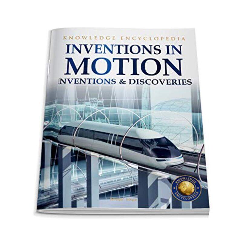 

Inventions & Discoveries Inventions in Motion: Knowledge Encyclopedia For Children Paperback by Wonder House Books