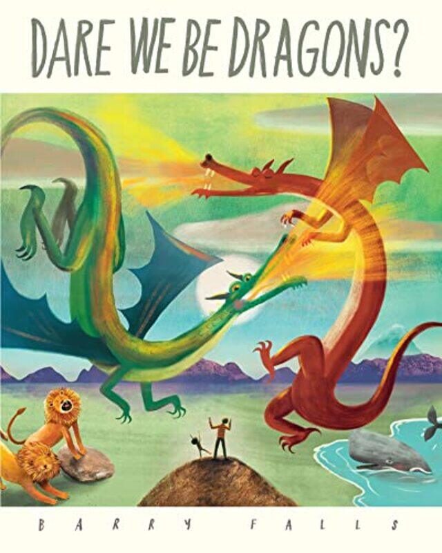 

Dare We Be Dragons by Barry Falls-Paperback