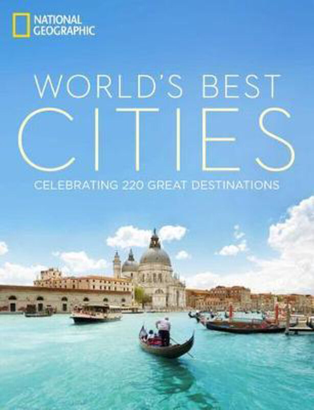 

World's Best Cities: Celebrating 220 Great Destinations, Hardcover Book, By: National Geographic