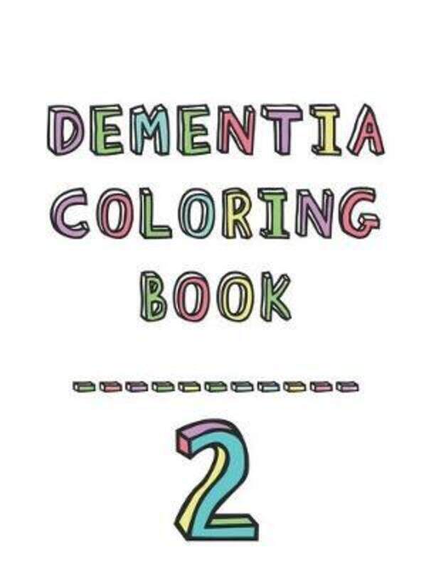 

Dementia coloring book 2: 2nd Edition Dementia & Alzheimers Colouring Booklet Calming Anti-Stress an,Paperback,ByStudio, Dementia Activity