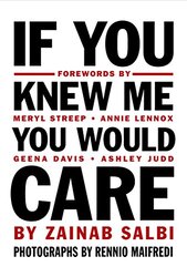 If You Knew Me You Would Care, Hardcover, By: Zainab Salbi