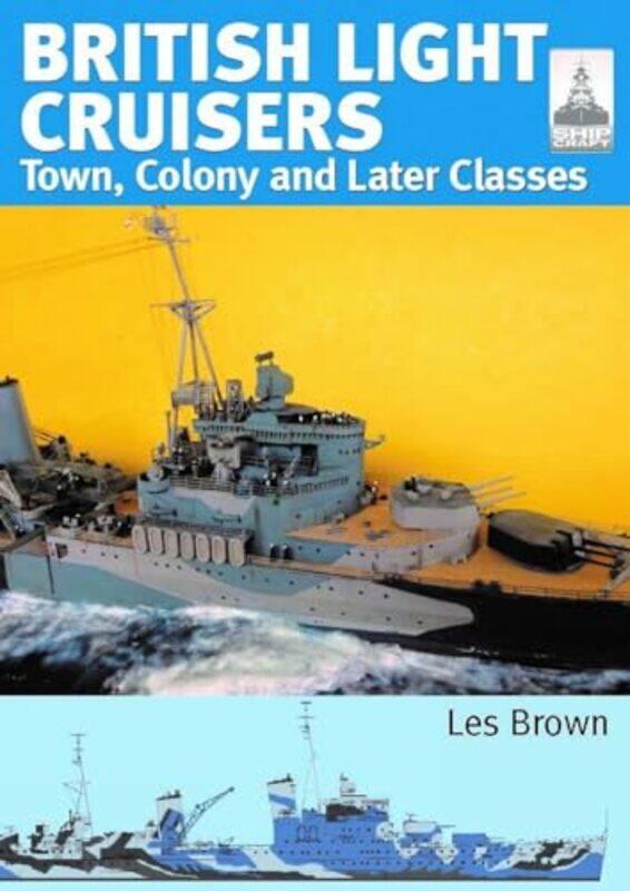 

ShipCraft 33 British Light Cruisers 2 by Les Brown-Paperback