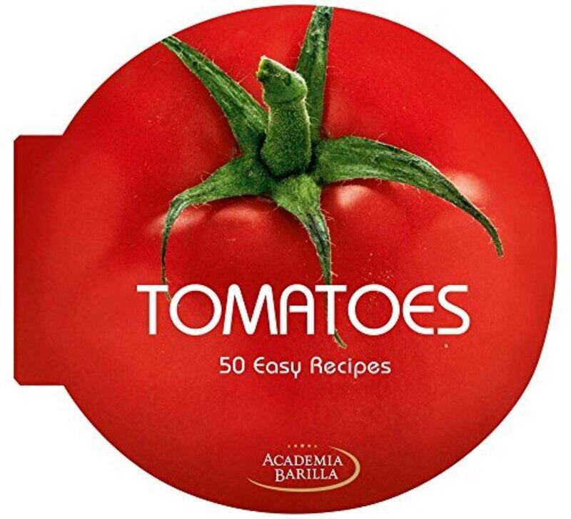 

Tomatoes: 50 Easy Recipes, Hardcover, By: Academia Barilla