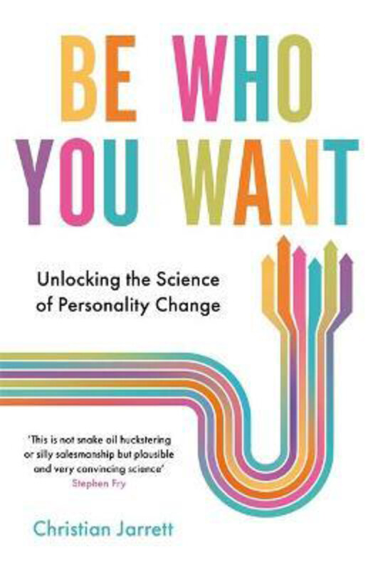 

Be Who You Want: Unlocking the Science of Personality Change, Paperback Book, By: Christian Jarrett