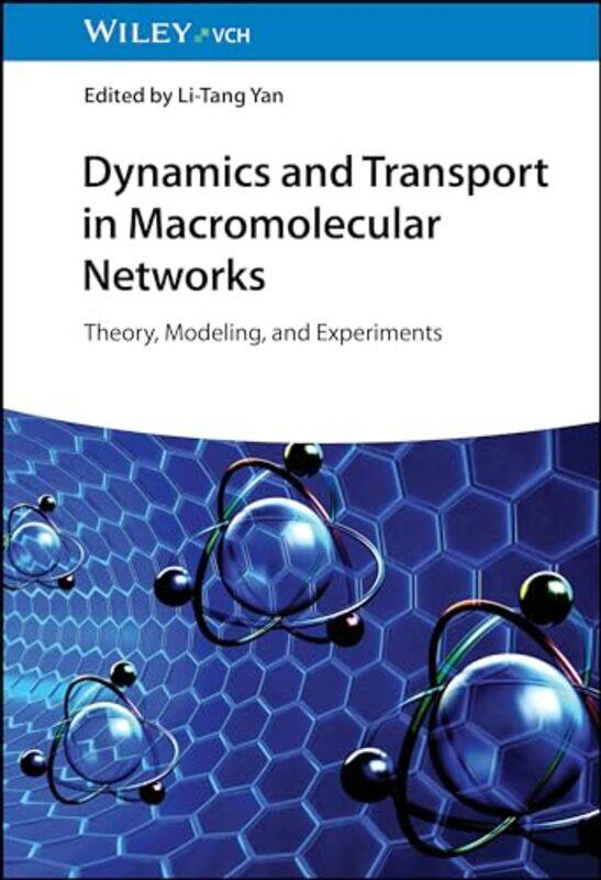 

Dynamics and Transport in Macromolecular Networks by Jo BellTania HershmanAilsa Holland-Hardcover