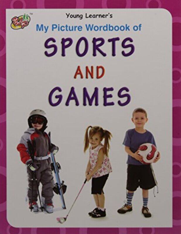 

My Picture Wordbook Of Sports And Games by Young Learner Publications-Paperback