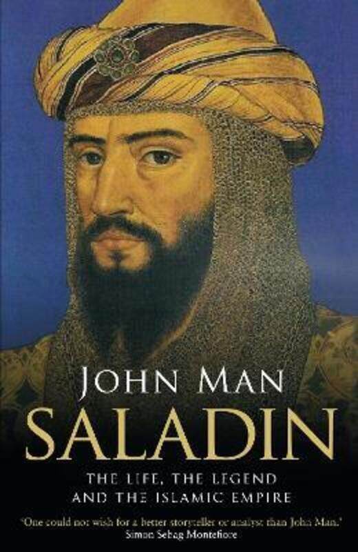 

Saladin: The Life, the Legend and the Islamic Empire