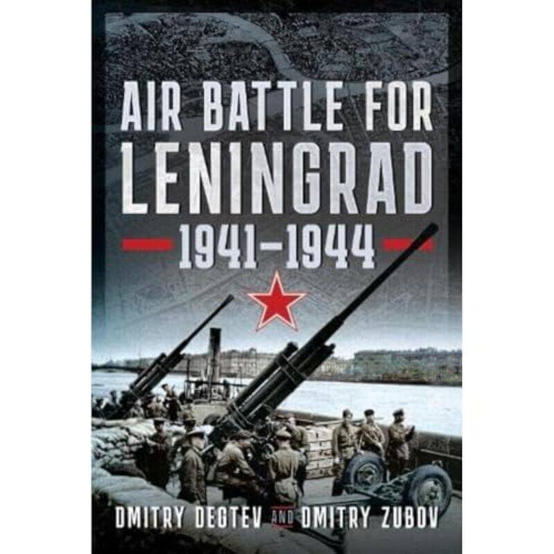 

Air Battle for Leningrad by Dmitry DegtevDmitry Zubov-Hardcover