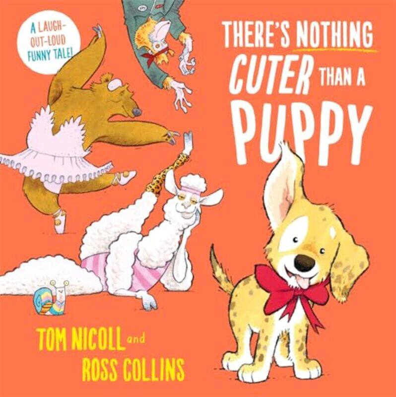 

Theres Nothing Cuter Than a Puppy by Tom NicollRoss Collins-Paperback