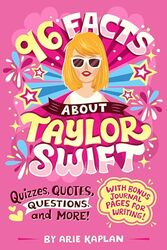 96 Facts About Taylor Swift Quizzes Quotes Questions And More by Kaplan, Arie - Rodil, Risa -Paperback