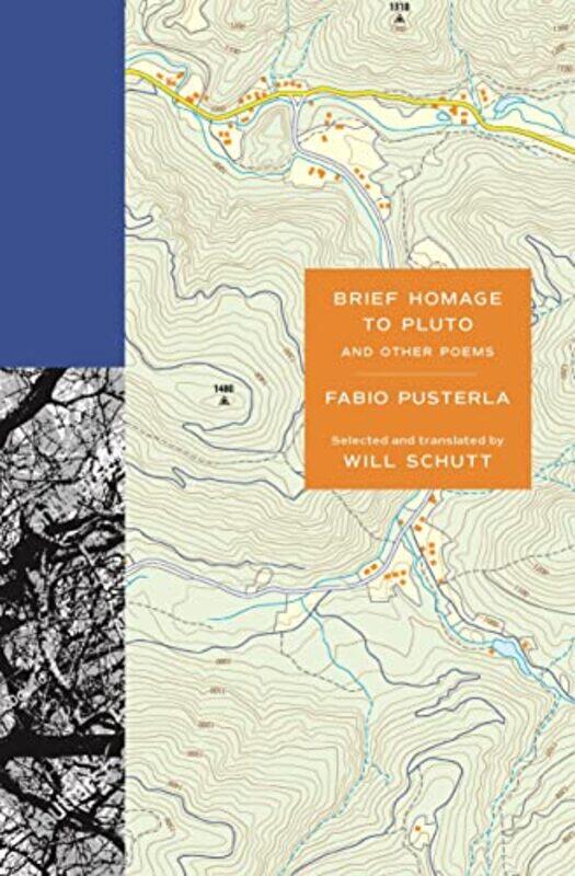 

Brief Homage To Pluto And Other Poems by Fabio PusterlaWill SchuttWill Schutt-Paperback