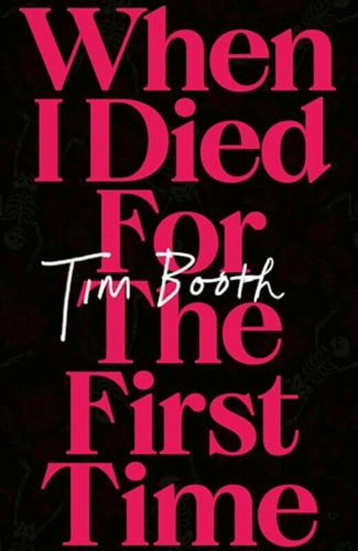 

When I Died for the First Time by Tim Booth-Hardcover