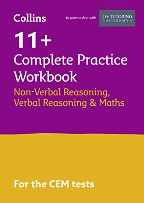 

Collins 11+ Practice - 11+ Verbal Reasoning, Non-Verbal Reasoning & Maths Complete Practice Workbook By Collins 11+ - 11 Plus Tutoring Academy, The -