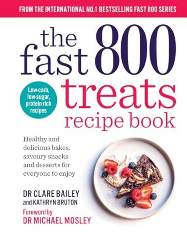 

Fast 800 Treats Recipe Book By Dr Clare Bailey -Paperback