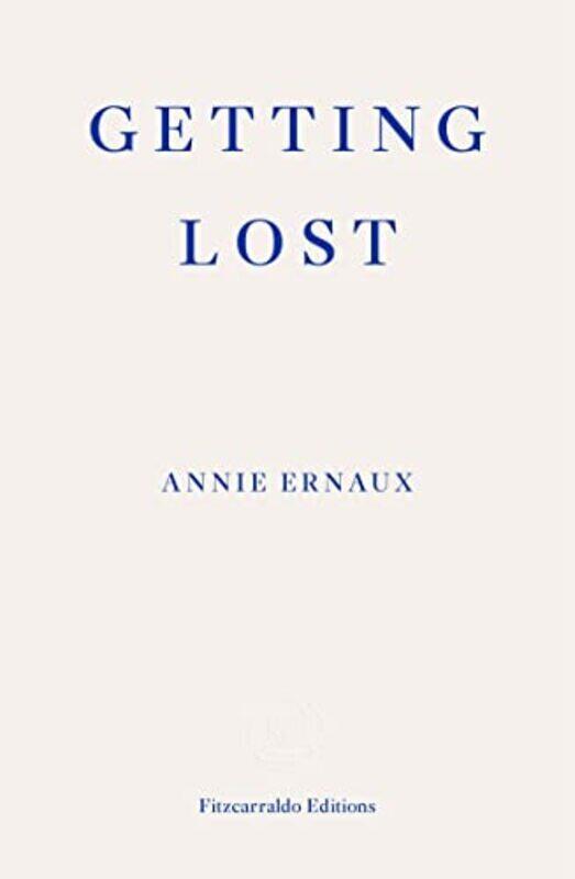 

Getting Lost , Paperback by Ernaux, Annie - L. Strayer, Alison