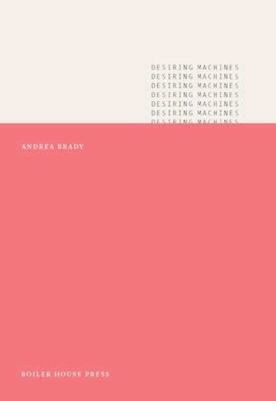 

Desiring Machines by Andrea Brady-Paperback