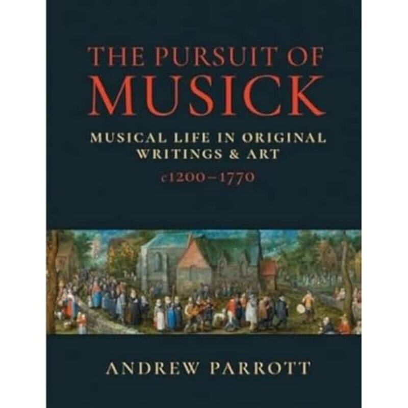 

The Pursuit Of Musick by Andrew Parrott-Hardcover